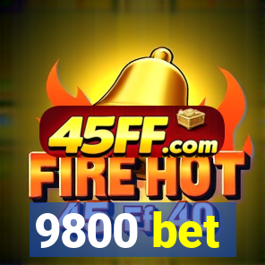 9800 bet